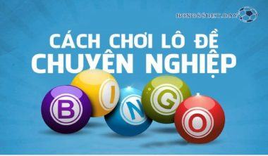 Hướng dẫn cách chơi lô đề chuyên nghiệp thắng lớn từ cao thủ