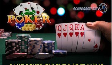 Game poker online đổi thưởng và những chiến thuật bất bại